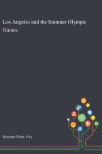 Los Angeles and the Summer Olympic Games af Eva Kassens Noor