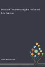 Data and Text Processing for Health and Life Sciences af Francisco M Couto