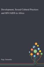 Development, Sexual Cultural Practices and HIV/AIDS in Africa af Samantha Page