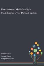 Foundations of Multi-Paradigm Modelling for Cyber-Physical Systems af Paulo Carreira