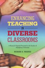 Enhancing Teaching in Diverse Classrooms af Richard A Vasquez