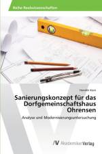 Sanierungskonzept fur das Dorfgemeinschaftshaus Ohrensen af Hendrik Kuck