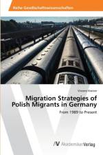 Migration Strategies of Polish Migrants in Germany af Vinzenz Kratzer