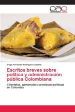 Escritos breves sobre politica y administracion publica Colombiana af Diego Fernando Rodriguez Casallas