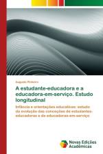estudante-educadora e a educadora-em-servico. Estudo longitudinal af Augusto Pinheiro