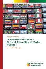 O Patrimonio Historico e Cultural Sob a Otica do Poder Publico af Sérgio Nunes Lopes