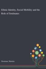 Ethnic Identity, Social Mobility and the Role of Soulmates af Marieke Slootman