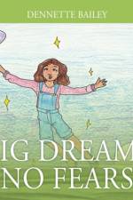 Big Dreams No Fears af Dennette Bailey