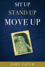 Sit Up - Stand Up - Move Up af John Tatum