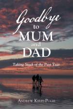 Goodbye to Mum and Dad af Andrew Kirby-Pugh