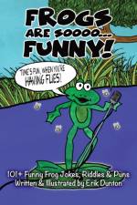 Frogs Are Soooo... FUNNY! af Erik Dunton