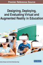 Designing, Deploying, and Evaluating Virtual and Augmented Reality in Education af Carrie Demmans Epp