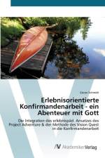 Erlebnisorientierte Konfirmandenarbeit - ein Abenteuer mit Gott af Goeran Schmidt