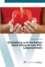 Einstellung und Verhalten beim Konsum von BIO-Lebensmitteln af Daniela Kleinschmidt