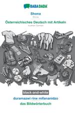 BABADADA black-and-white, Shona - OEsterreichisches Deutsch mit Artikeln, duramazwi rine mifananidzo - das Bildwoerterbuch af Babadada Gmbh