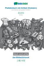 BABADADA black-and-white, Plattduutsch mit Artikel (Holstein) - Korean (in Hangul script), dat Bildwoeoerbook - visual dictionary (in Hangul script) af Babadada Gmbh