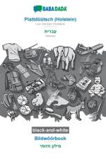 BABADADA black-and-white, Plattduutsch (Holstein) - Hebrew (in hebrew script), Bildwoeoerbook - visual dictionary (in hebrew script) af Babadada Gmbh