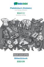 BABADADA black-and-white, Plattduutsch (Holstein) - Simplified Chinese (in chinese script), Bildwoeoerbook - visual dictionary (in chinese script) af Babadada Gmbh