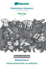 BABADADA black-and-white, Plattduutsch (Holstein) - Xitsonga, Bildwoeoerbook - xihlamuselamarito xa swifaniso af Babadada Gmbh