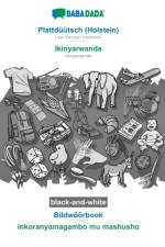 BABADADA black-and-white, Plattduutsch (Holstein) - Ikinyarwanda, Bildwoeoerbook - inkoranyamagambo mu mashusho af Babadada Gmbh