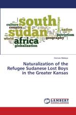 Naturalization of the Refugee Sudanese Lost Boys in the Greater Kansas af Danvas Mabeya