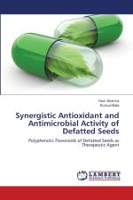 Synergistic Antioxidant and Antimicrobial Activity of Defatted Seeds af Yash Sharma