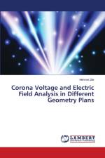 Corona Voltage and Electric Field Analysis in Different Geometry Plans af Mehmet Zile