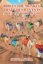 Bibles The Monkey That Goes Bananas About The Word of God Book#2 Follow The Way of Love af Steve Axtell