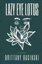 Lazy Eye Lotus af Bacinski Brittany Bacinski