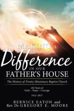 Making a Difference in Our Father's House af REV Dr Gregory E Moore
