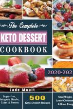 The Complete Keto Dessert Cookbook 2020 af Jade Mault