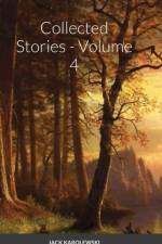 Collected Stories - Volume 4 af Jack Karolewski
