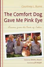 Comfort Dog Gave Me Pink Eye af Courtney L Burns