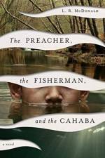 Preacher, the Fisherman, and the Cahaba af L R McDonald