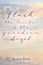 Flash the Teacher & the Guardian Angel af Karen Perla