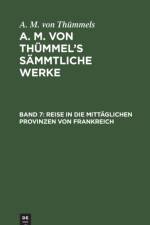Reise in Die Mittaglichen Provinzen Von Frankreich af A M Von Thümmels
