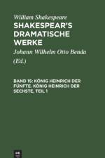 Koenig Heinrich Der Funfte. Koenig Heinrich Der Sechste, Teil 1 af William Shakespeare
