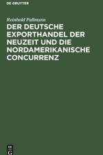 Der Deutsche Exporthandel Der Neuzeit Und Die Nordamerikanische Concurrenz af Reinhold Pallmann