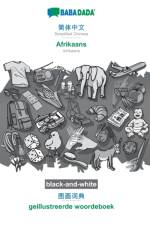 BABADADA black-and-white, Simplified Chinese (in chinese script) - Afrikaans, visual dictionary (in chinese script) - geillustreerde woordeboek af Babadada Gmbh