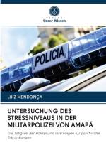 Untersuchung Des Stressniveaus in Der Militarpolizei Von Amapa af Luiz Mendonça