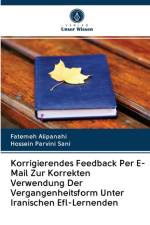 Korrigierendes Feedback Per E-Mail Zur Korrekten Verwendung Der Vergangenheitsform Unter Iranischen Efl-Lernenden af Fatemeh Alipanahi