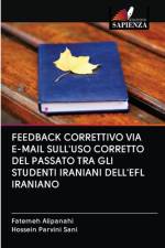 Feedback Correttivo Via E-mail Sull'uso Corretto del Passato Tra Gli Studenti Iraniani Dell'efl Iraniano af Hossein Parvini Sani