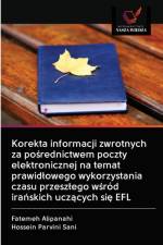 Korekta informacji zwrotnych za pośrednictwem poczty elektronicznej na temat prawidlowego wykorzystania czasu przeszlego wśrod irańskich uczących się EFL af Hossein Parvini Sani