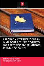 Feedback Corretivo Via E-mail Sobre O USO Correto Do Preterito Entre Alunos Iranianos Da Efl af Hossein Parvini Sani