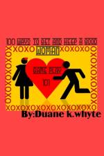 hundred ways to get and keep a good woman af Duane Whyte