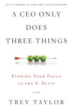 A CEO Only Does Three Things af Trey Taylor