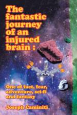 Fantastic Journey of an Injured Brain af Joseph Caminiti