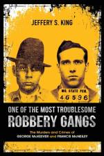 One of the Most Troublesome Robbery Gangs af Jeffery S King