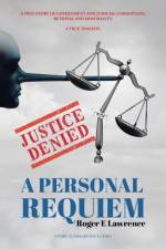 Justice Denied af Roger E Lawrence