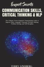 Expert Secrets - Communication Skills, Critical Thinking & NLP af Terry Lindberg